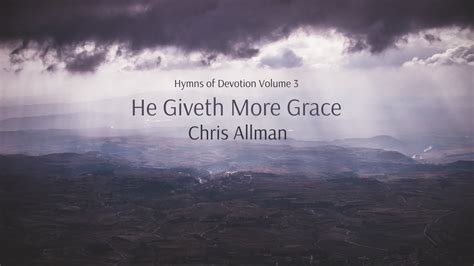 tagaytay hymn|Hymn: He giveth more grace .